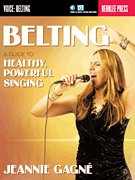 Belting : A Guide to Healthy Powerful Singing Vocal Solo & Collections sheet music cover